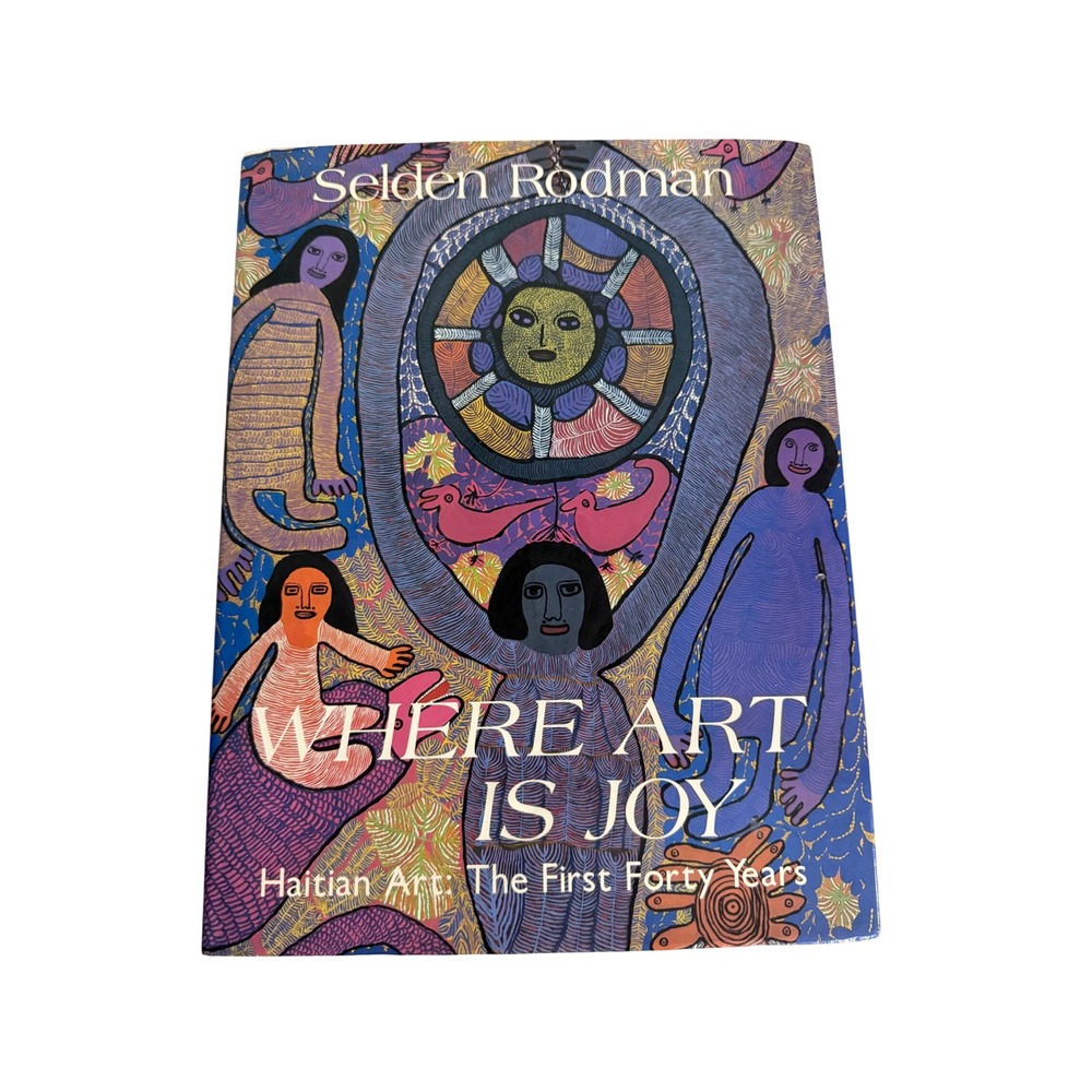 Selden Rodman Where Art Is Joy Book OS Red Good Haitian Art First Forty Years